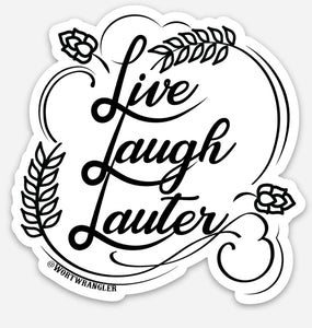 Live Laugh Lauter Vinyl Sticker 2.95" x 3"
